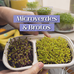 Workshop Online - Cultivo de Microverdes e Brotos
